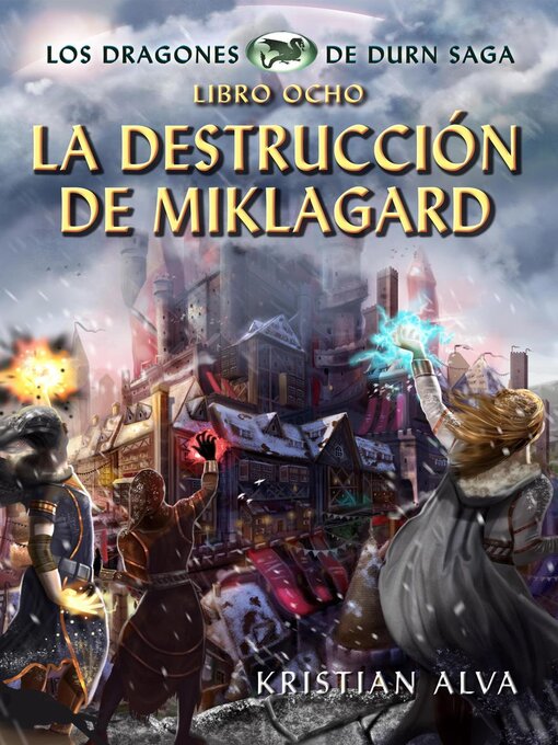 Title details for La Destrucción de Miklagard, Los Dragones de Durn Saga, Libro Ocho by Kristian Alva - Available